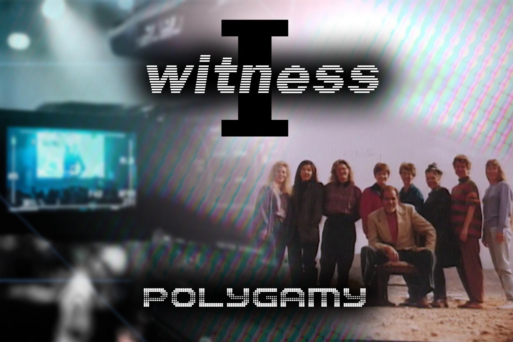 I Witness: Polygamy: Till Death Do Us Part